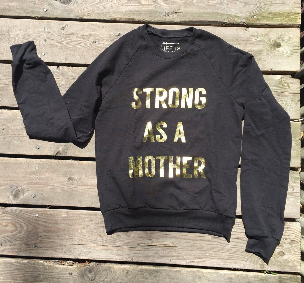 Strong_as_a_Mother_black_with_gold_text_sweatshirt_1024x1024